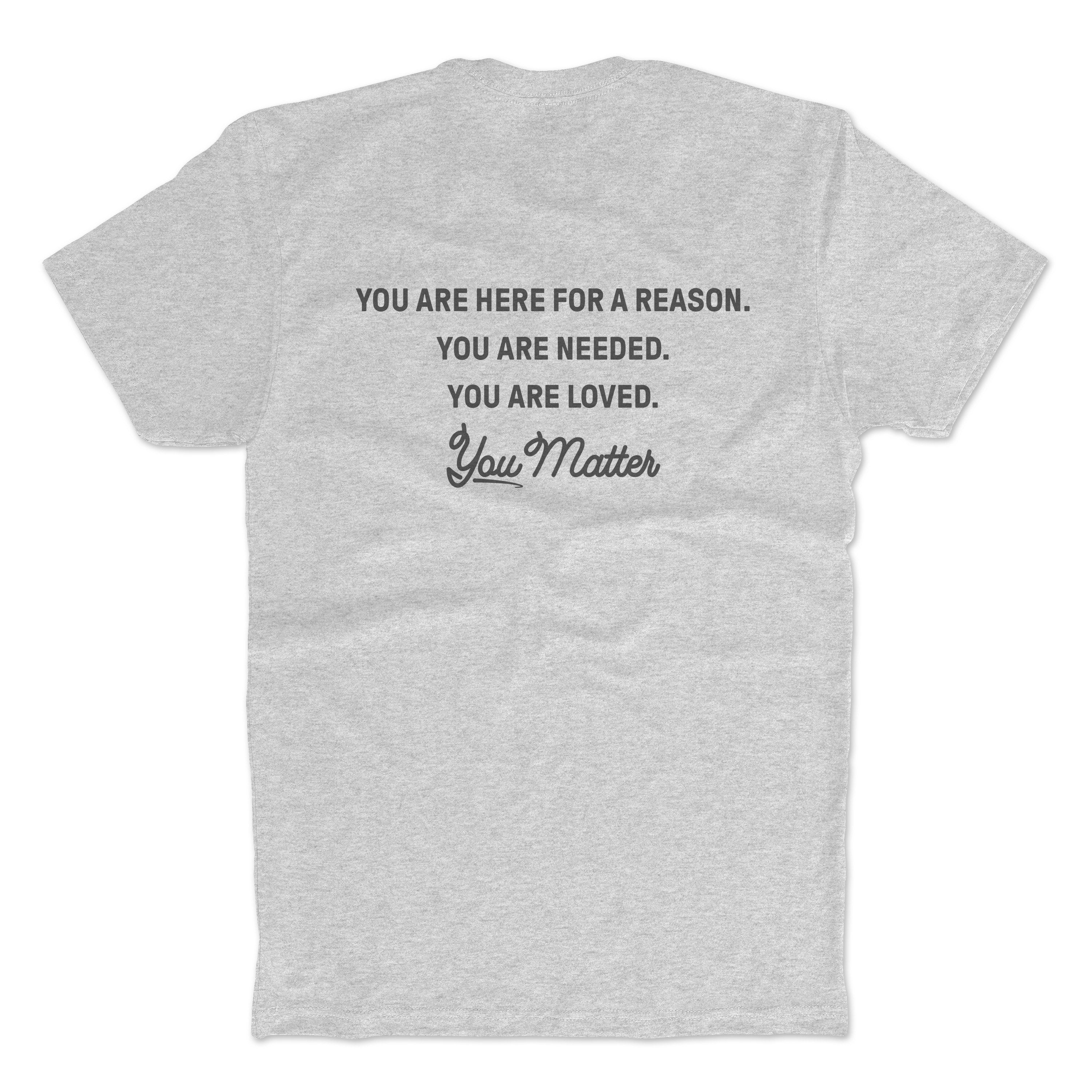 You Are Here For A Reason Tee